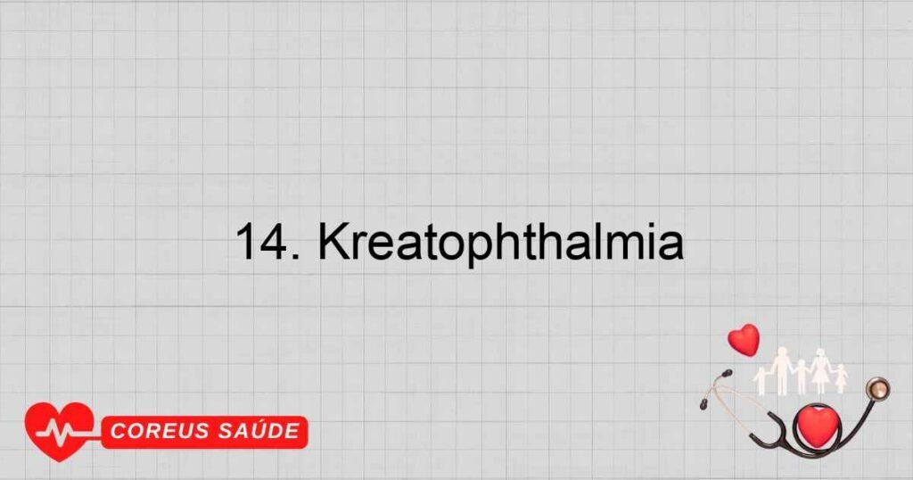 14. Kreatophthalmia