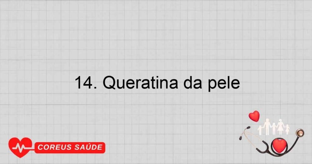 14. Queratina da pele 14. Queratina da pele