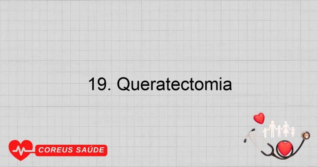 19. Queratectomia 19. Queratectomia