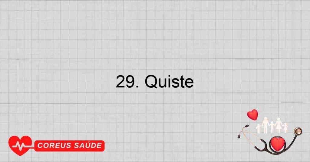 29. Quiste