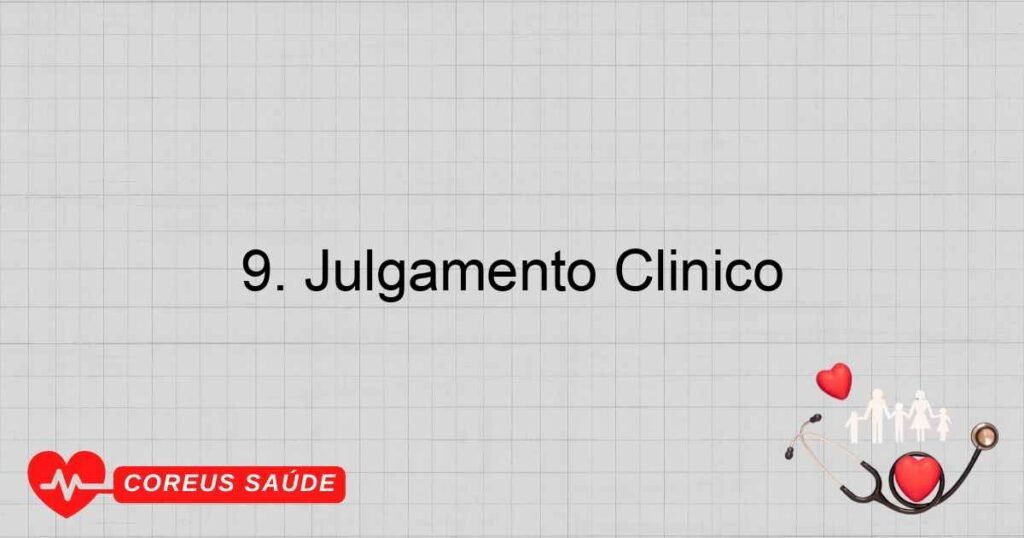 9. Julgamento Clínico 9. Julgamento Clínico