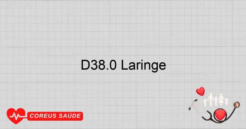 D38.0 Laringe D38.0 Laringe