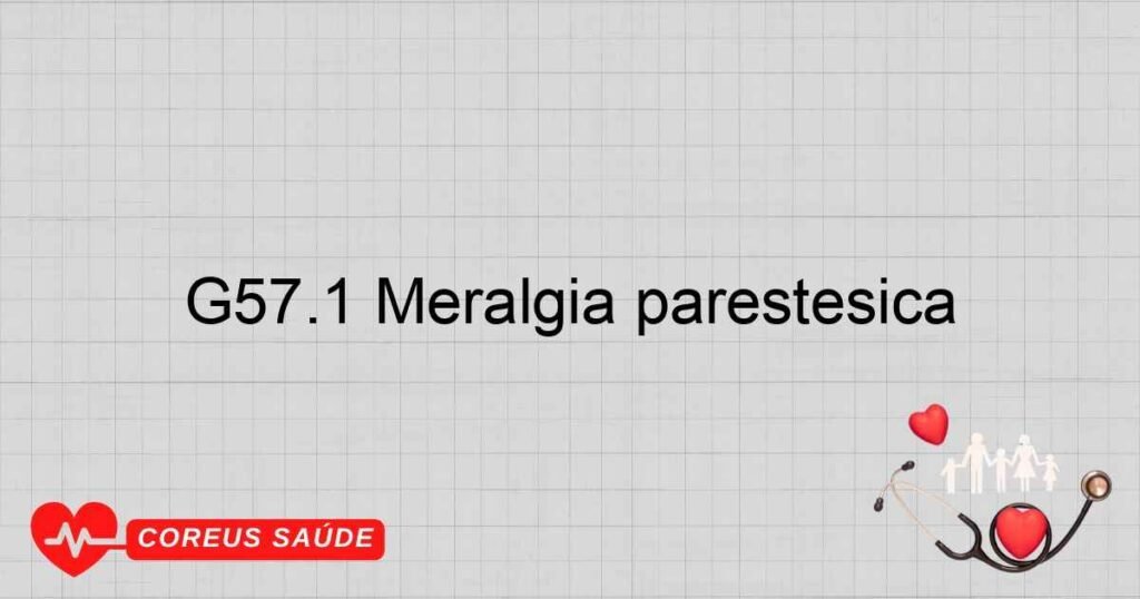 G57.1 Meralgia parestésica