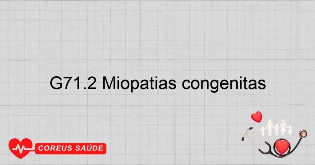 G71.2 Miopatias congênitas