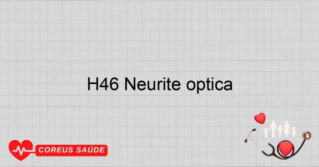 H46 Neurite óptica