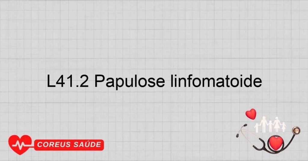 L41.2 Papulose linfomatóide