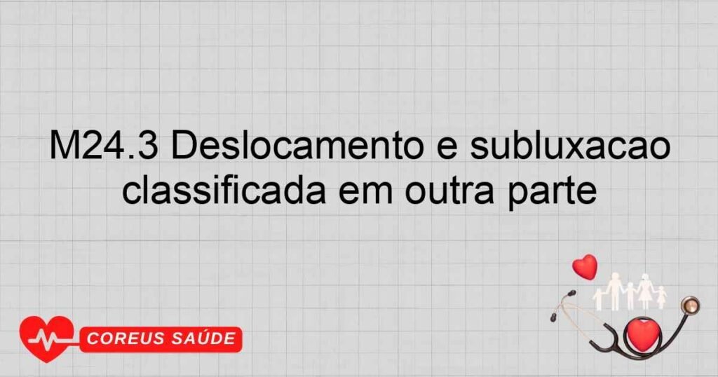 M24.3 Deslocamento e subluxação patológicas de articulação, não classificada em outra parte