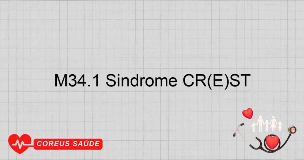 M34.1 Síndrome CR(E)ST M34.1 Síndrome CR(E)ST
