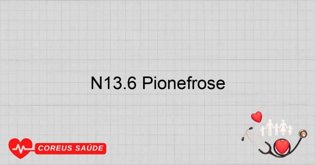 N13.6 Pionefrose