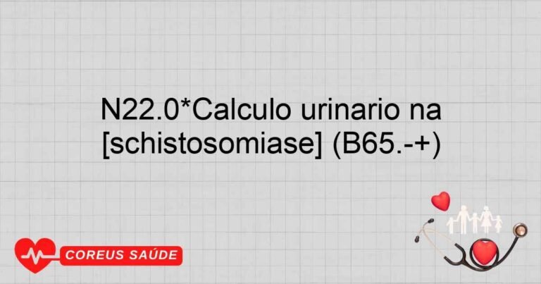 N22.0*Cálculo Urinário Na Esquistossomose [bilharziose]