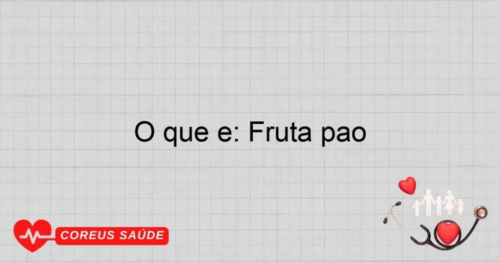 O que é: Fruta pão