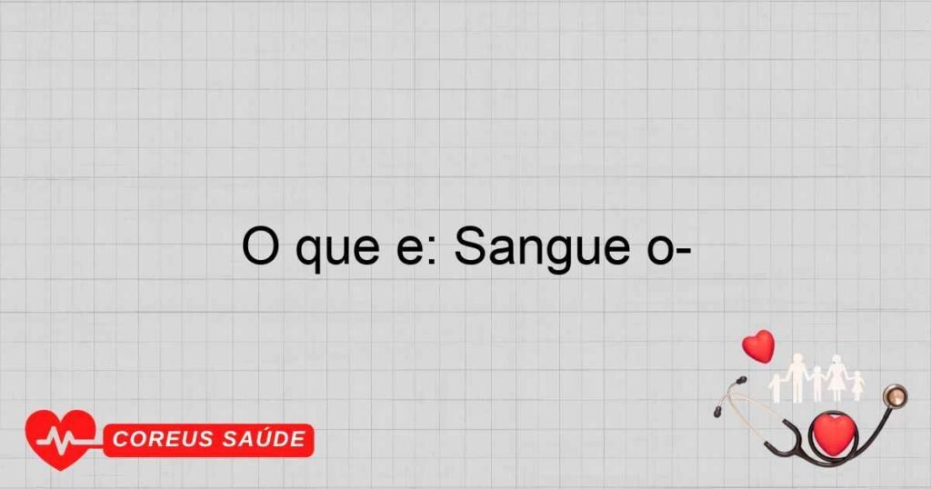O que é: Sangue o