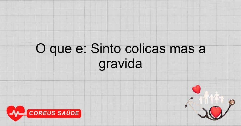 O que é: Sinto cólicas mas a menstruação não vem posso estar grávida O que é: Sinto cólicas mas a menstruação não vem posso estar grávida