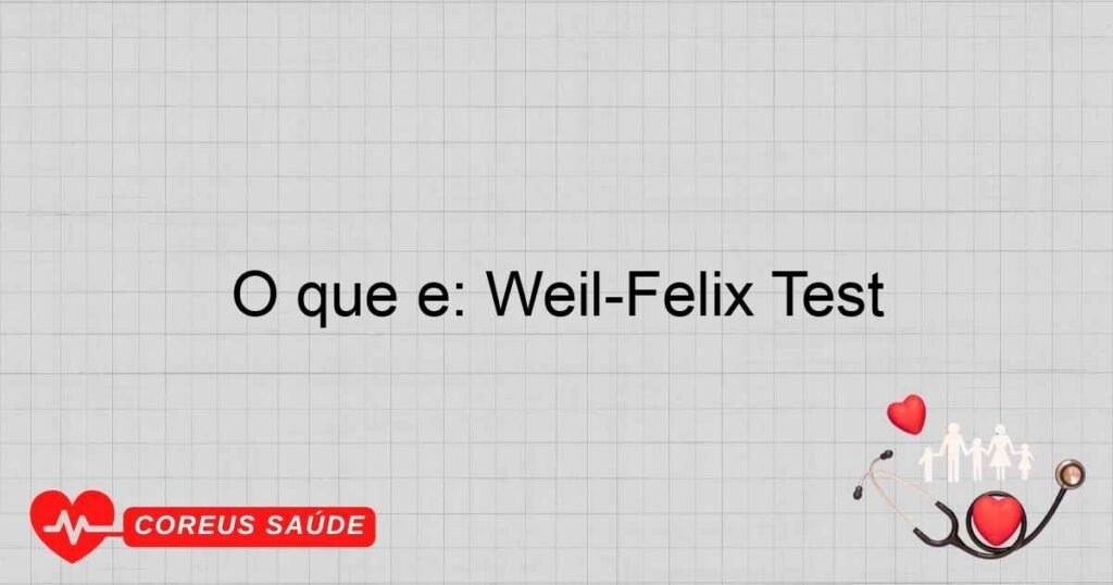 O que é: Weil-Felix Test