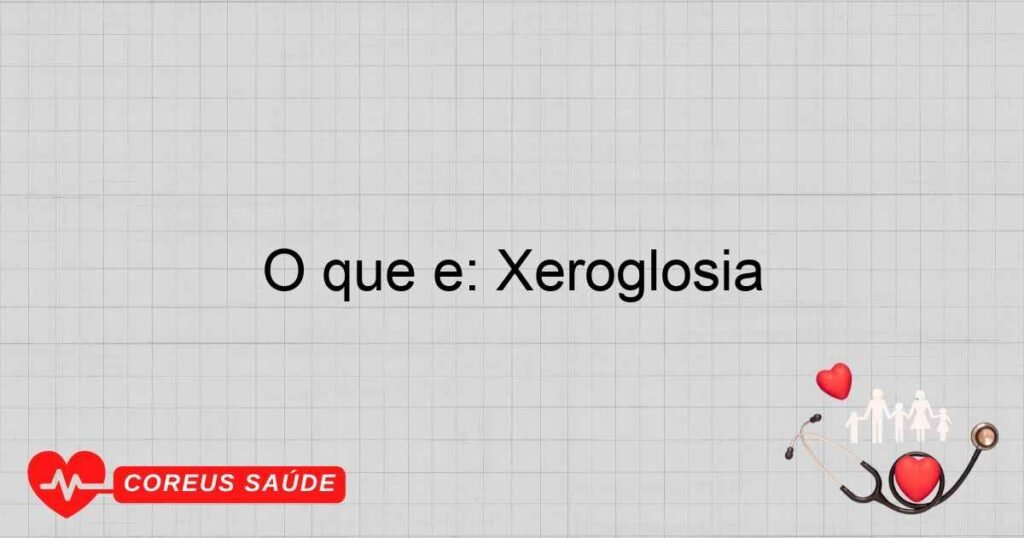 O que é: Xeroglosia O que é: Xeroglosia