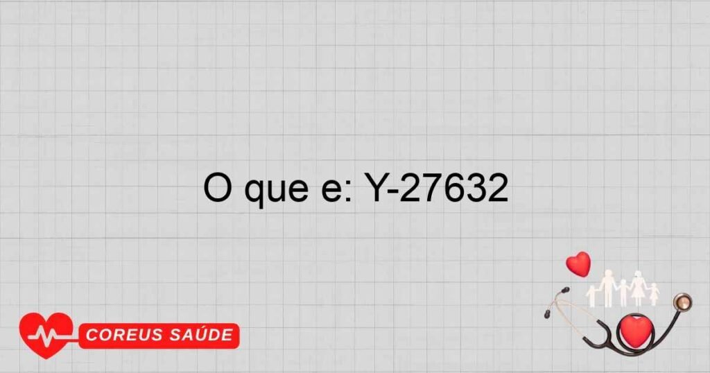 O que é: Y-27632