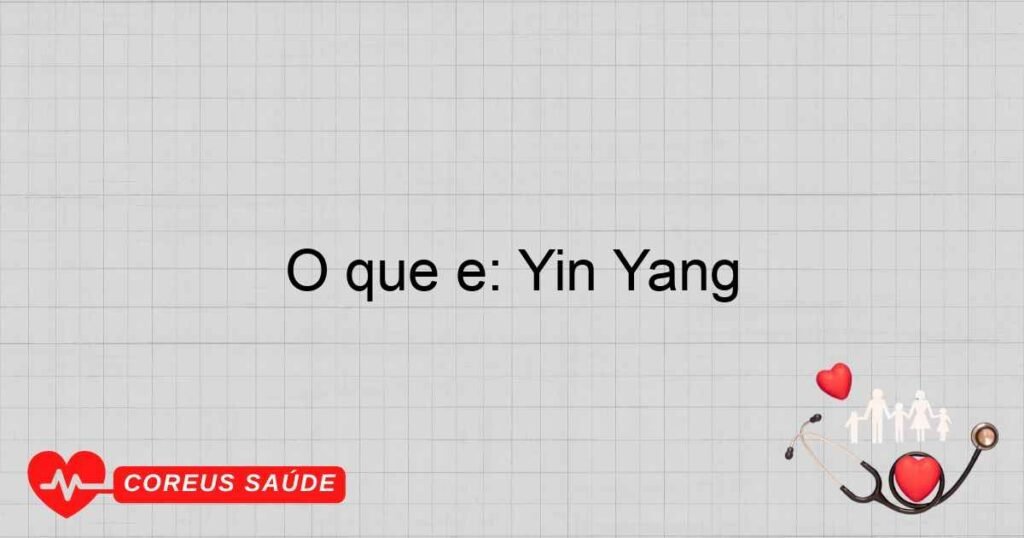 O que é: Yin-Yang