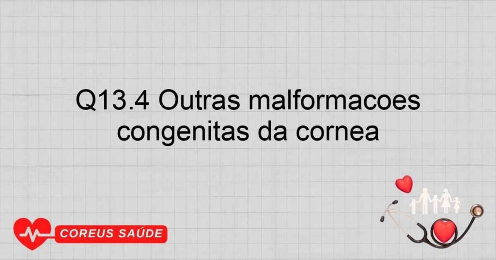 Q13.4 Outras malformações congênitas da córnea