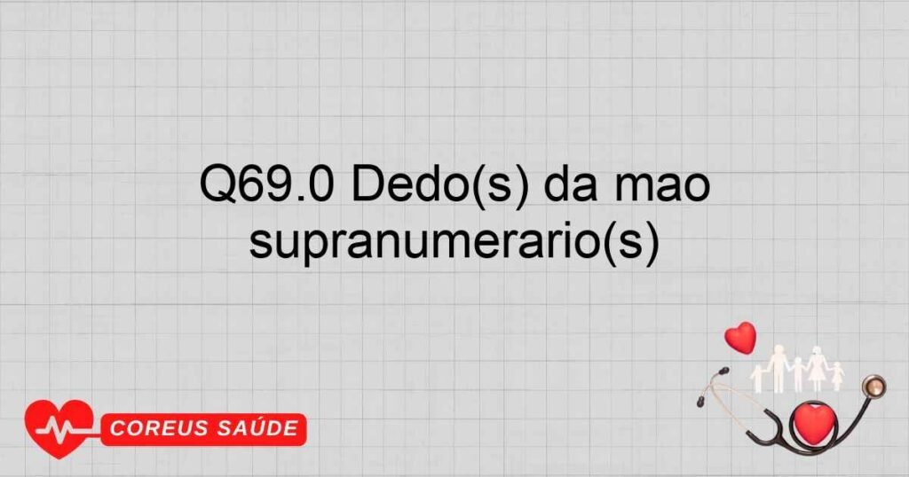 Q69.0 Dedo(s) da mão supranumerário(s)