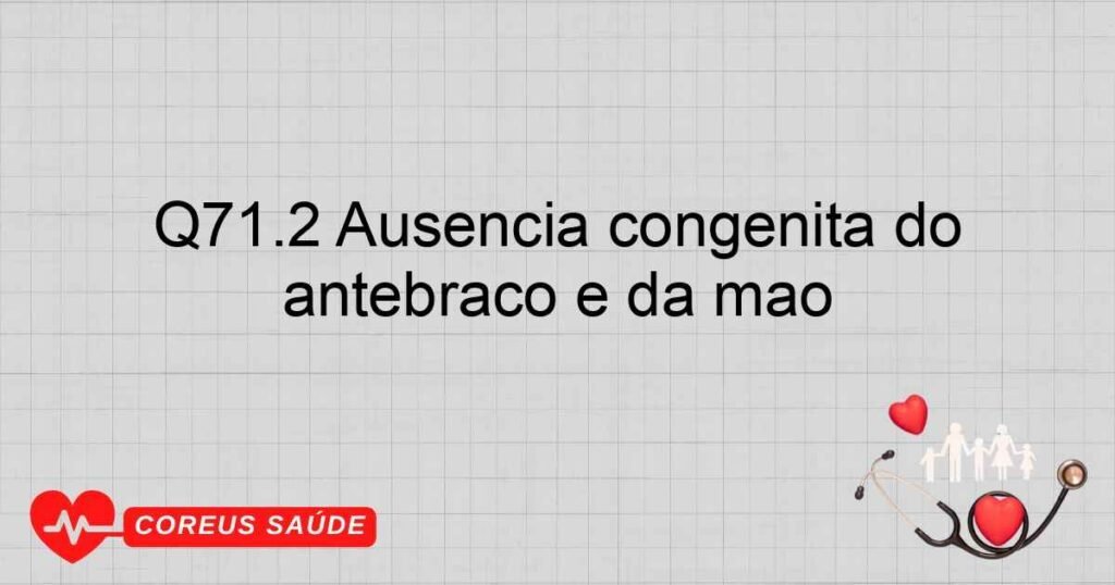 Q71.2 Ausência congênita do antebraço e da mão