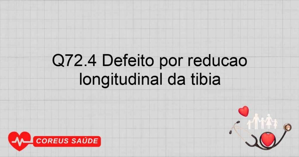 Q72.4 Defeito por redução longitudinal da tíbia
