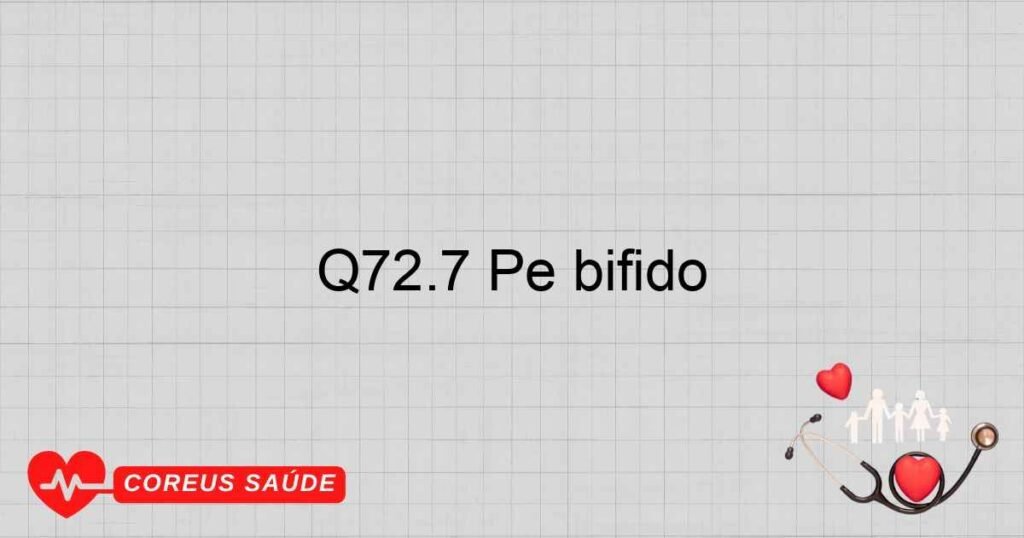 Q72.7 Pé bífido