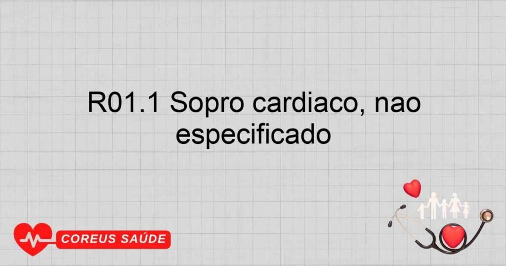R01.1 Sopro cardíaco, não especificado