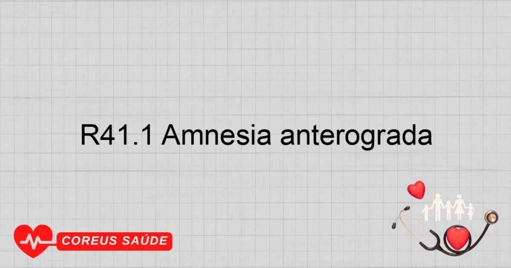 R41.1 Amnésia anterógrada