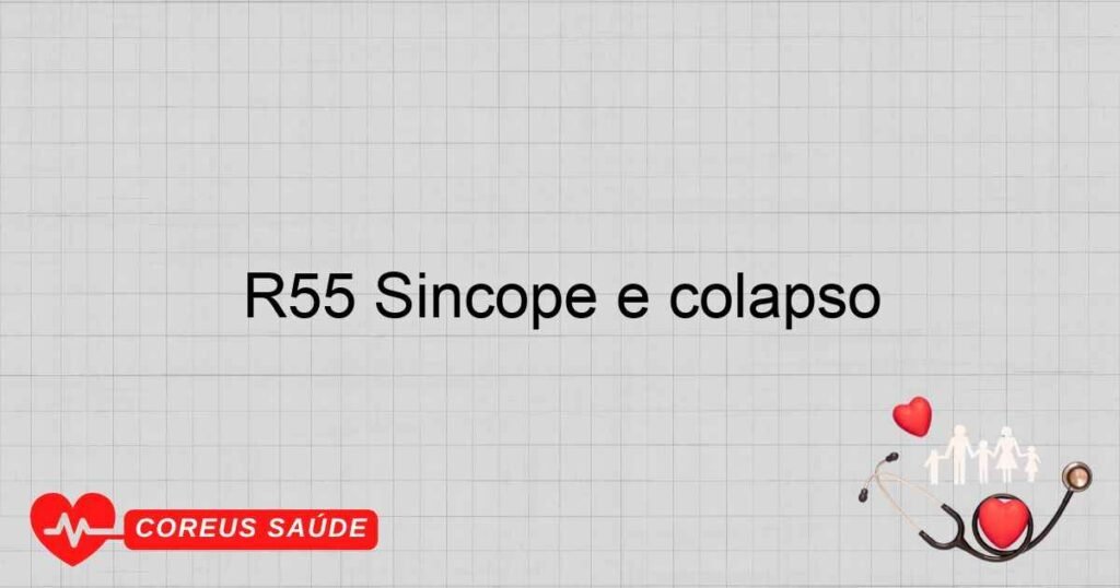 R55 Síncope e colapso