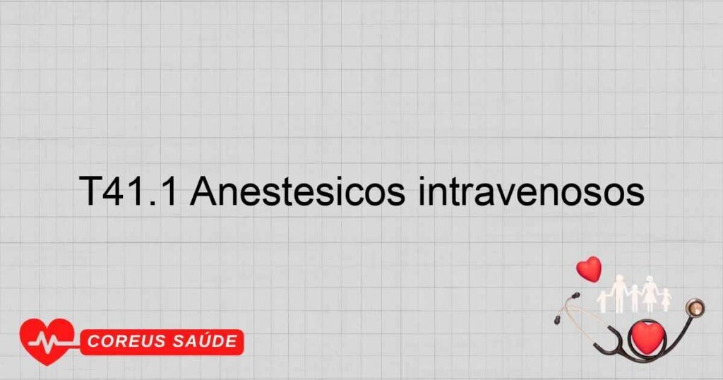 T41.1 Anestésicos intravenosos