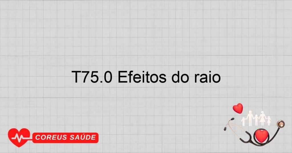 T75.0 Efeitos do raio