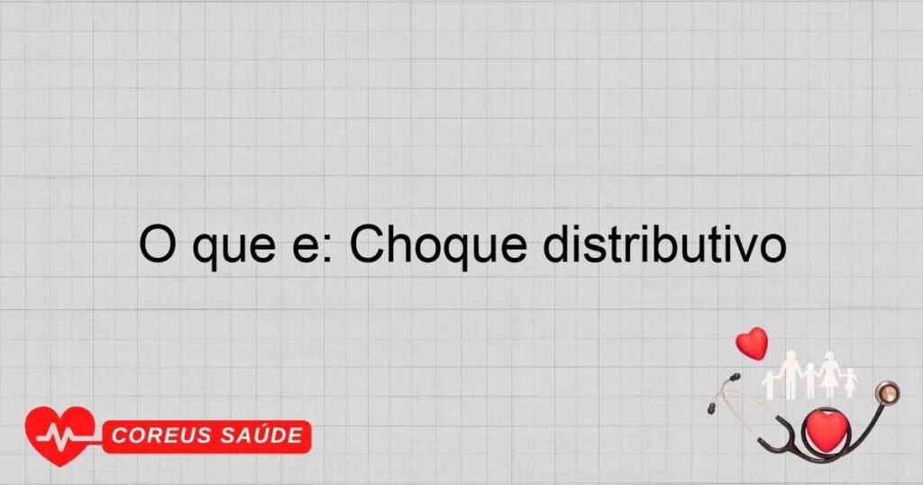 O que é: Choque distributivo O que é: Choque distributivo